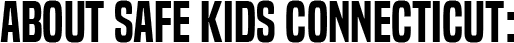 About Safe Kids Connecticut